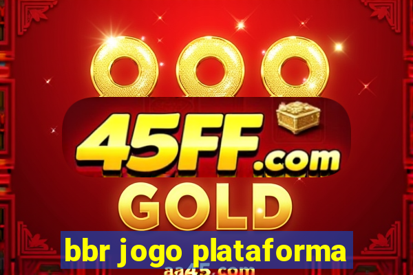 bbr jogo plataforma